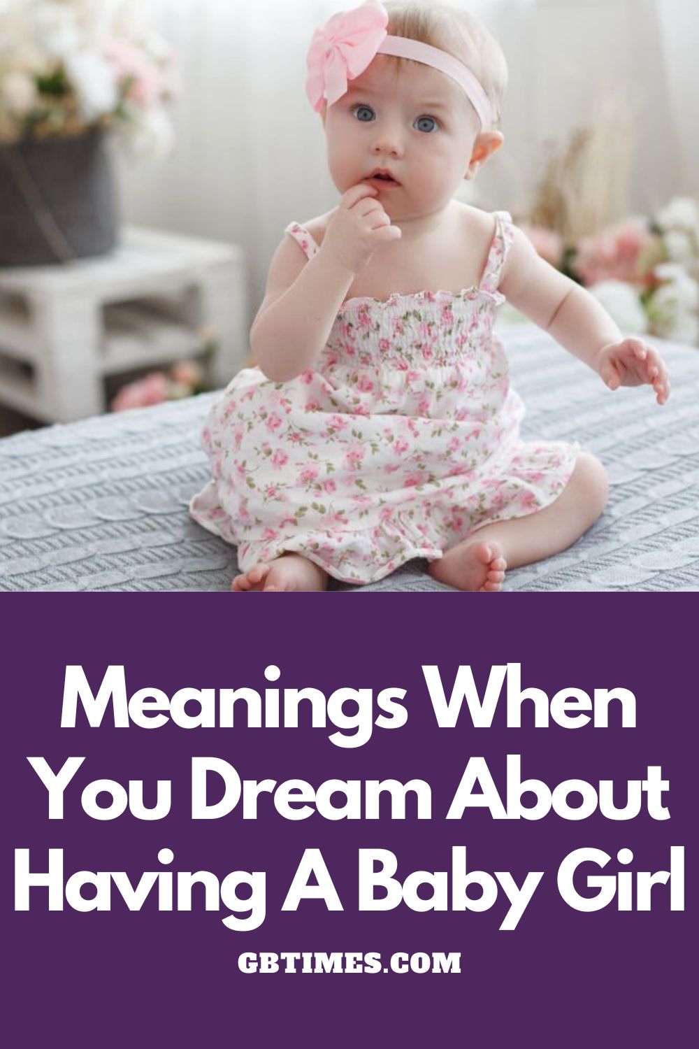 Meanings When You Dream About Having A Baby Girl